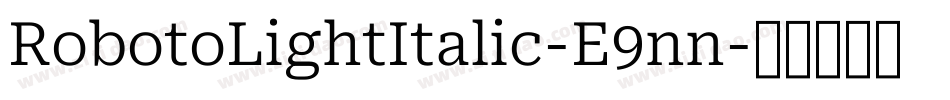 RobotoLightItalic-E9nn字体转换