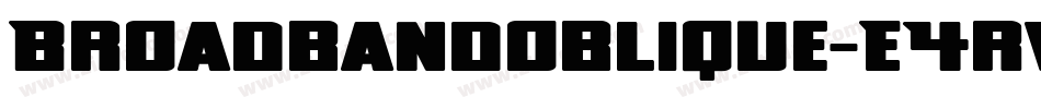 Broadbandoblique-E4rW字体转换