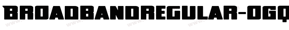Broadbandregular-OGq6字体转换