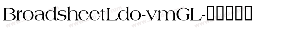 BroadsheetLdo-vmGL字体转换
