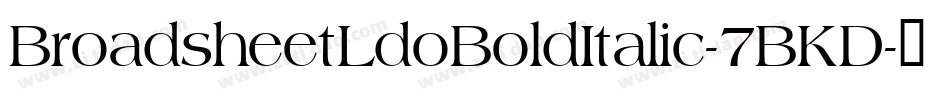 BroadsheetLdoBoldItalic-7BKD字体转换