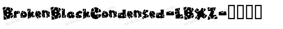 BrokenBlackCondensed-LBXZ字体转换
