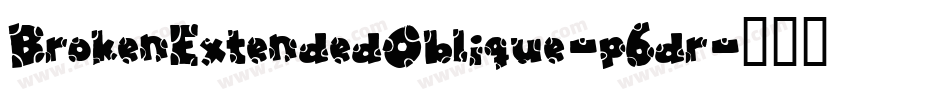 BrokenExtendedOblique-p6dr字体转换