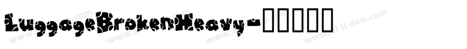 LuggageBrokenHeavy字体转换