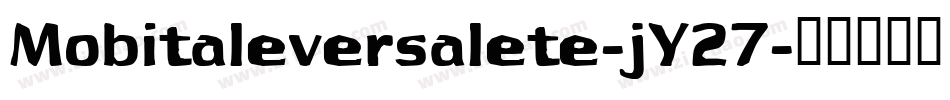 Mobitaleversalete-jY27字体转换