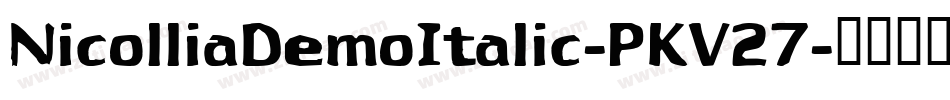 NicolliaDemoItalic-PKV27字体转换