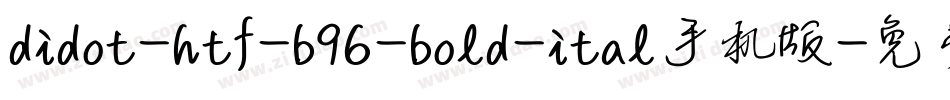 didot-htf-b96-bold-ital手机版字体转换