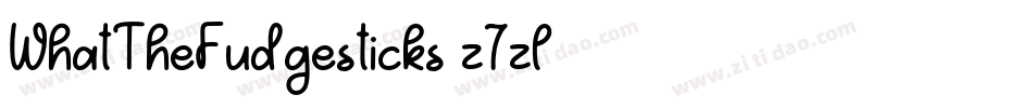 WhatTheFudgesticks-z7zl字体转换 WhatTheFudgesticks-z7zl字体转换