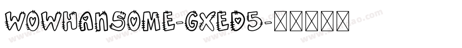 WowHansome-gxED5字体转换