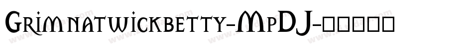 Grimnatwickbetty-MpDJ字体转换