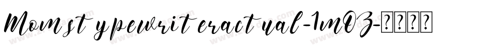 Momstypewriteractual-1mOZ字体转换
