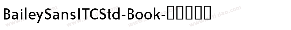 BaileySansITCStd-Book字体转换