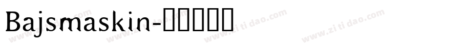 Bajsmaskin字体转换