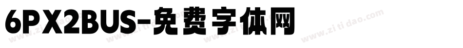 6PX2BUS字体转换