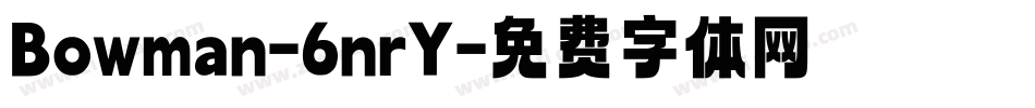 Bowman-6nrY字体转换
