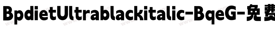 BpdietUltrablackitalic-BqeG字体转换