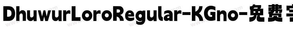 DhuwurLoroRegular-KGno字体转换