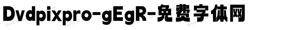 Dvdpixpro-gEgR字体转换