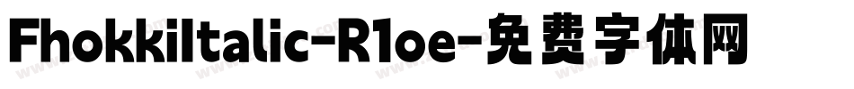 FhokkiItalic-R1oe字体转换