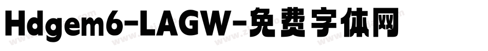 Hdgem6-LAGW字体转换