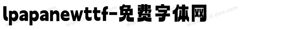 lpapanewttf字体转换