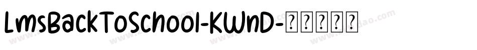 LmsBackToSchool-KWnD字体转换