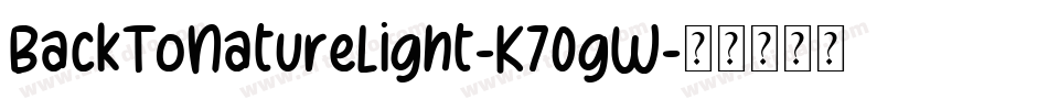 BackToNatureLight-K70gW字体转换