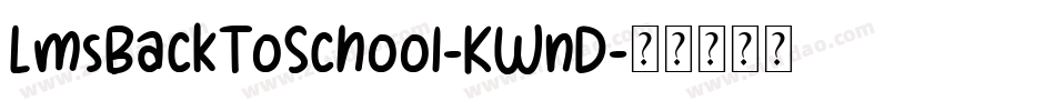 LmsBackToSchool-KWnD字体转换