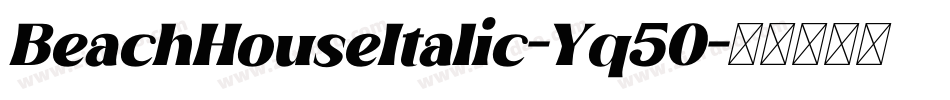 BeachHouseItalic-Yq5O字体转换