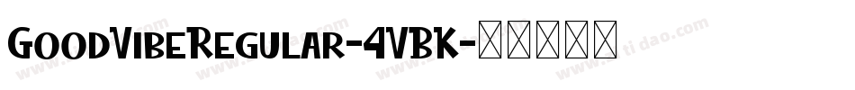 GoodVibeRegular-4VBK字体转换