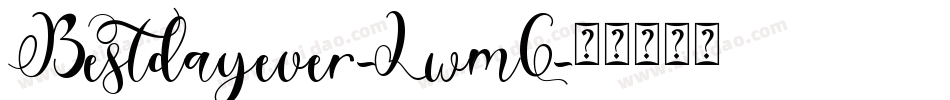 Bestdayever-LwmG字体转换