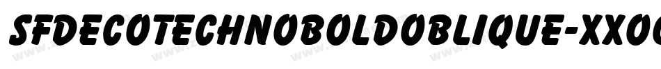 SfDecotechnoBoldOblique-XXoG字体转换 SfDecotechnoBoldOblique-XXoG字体转换
