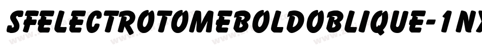 SfElectrotomeBoldOblique-1nxv字体转换 SfElectrotomeBoldOblique-1nxv字体转换