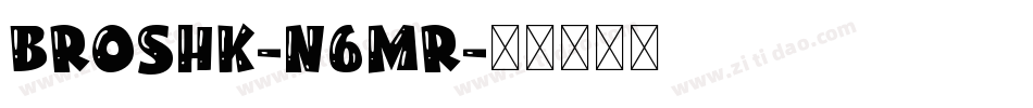 Broshk-n6mR字体转换