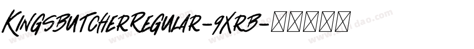 KingsButcherRegular-9xrB字体转换