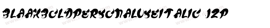 BlaakBoldPersonalUseItalic-jzPM字体转换 BlaakBoldPersonalUseItalic-jzPM字体转换