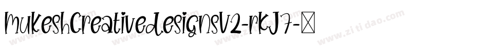MukeshCreativeDesignsV2-rKJ7字体转换