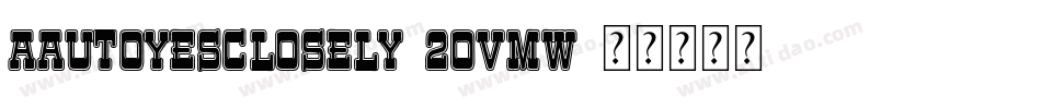 AAutoyesClosely-2OvmW字体转换