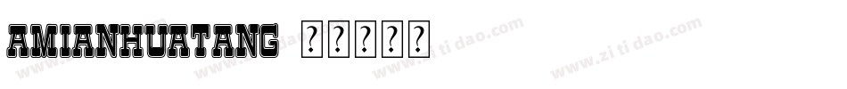 aMianHuatang字体转换