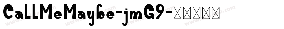 CallMeMaybe-jmG9字体转换