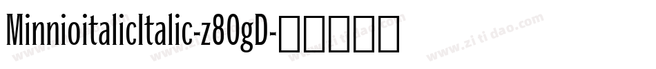 MinnioitalicItalic-z80gD字体转换