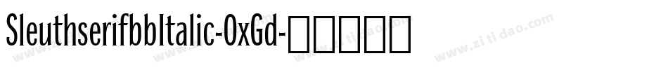 SleuthserifbbItalic-0xGd字体转换