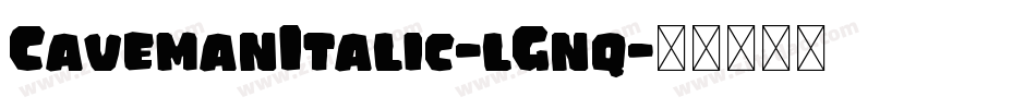CavemanItalic-lGnq字体转换