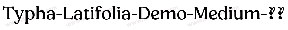 Typha-Latifolia-Demo-Medium字体转换