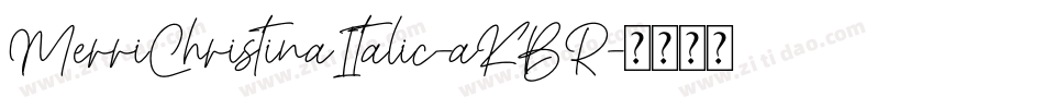 MerriChristinaItalic-aKBR字体转换