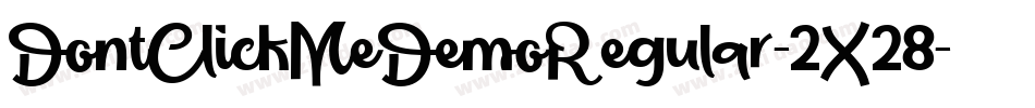 DontClickMeDemoRegular-2X28字体转换