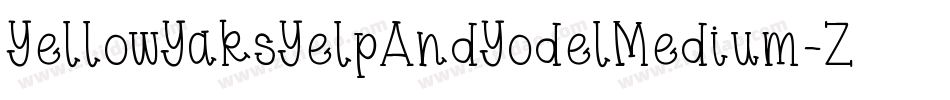 YellowYaksYelpAndYodelMedium-Zaqx字体转换