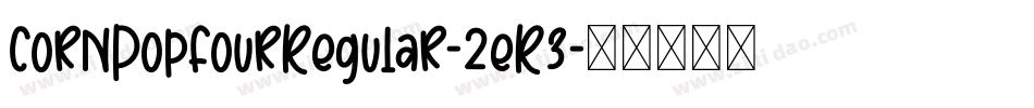 CornPopFourRegular-2eR3字体转换