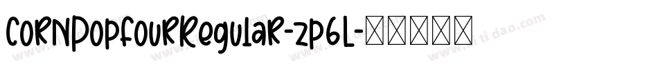 CornPopFourRegular-zp6L字体转换