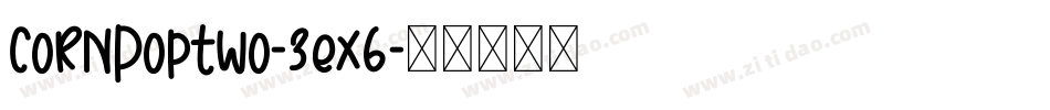 CornPopTwo-3ex6字体转换
